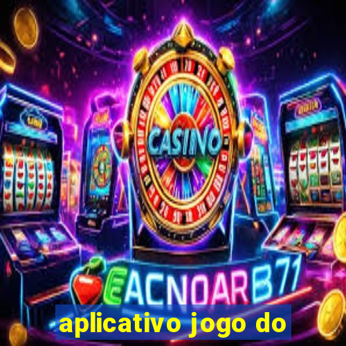 aplicativo jogo do